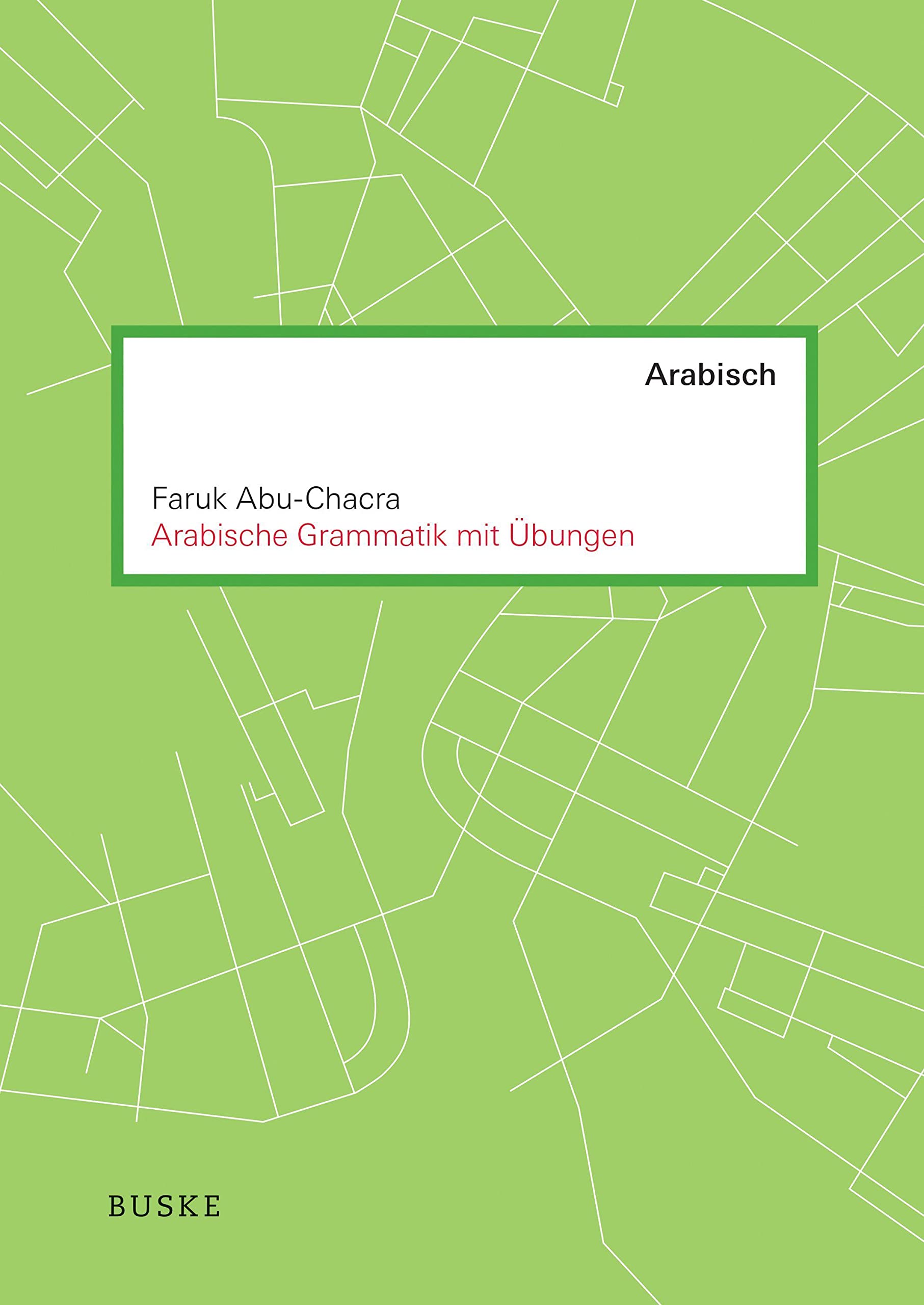 Arabische Grammatik mit Übungen von Faruk Abu-Chacra