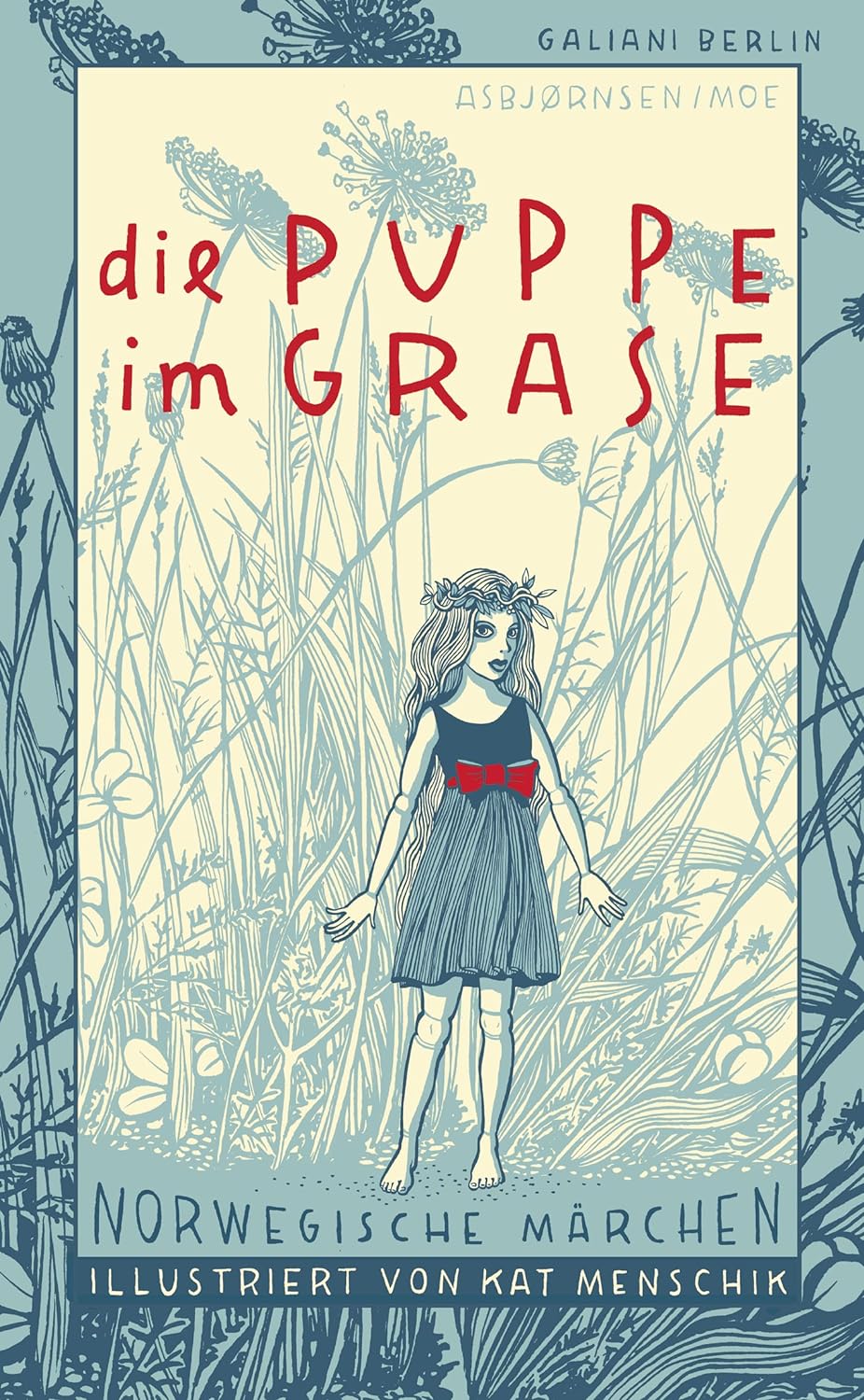 Die Puppe im Grase. Norwegische Märchen (Illustrierte Lieblingsbücher, Band 7) von Peter Christen Asbjørnsen, Jørgen Moe und Kat Menschik