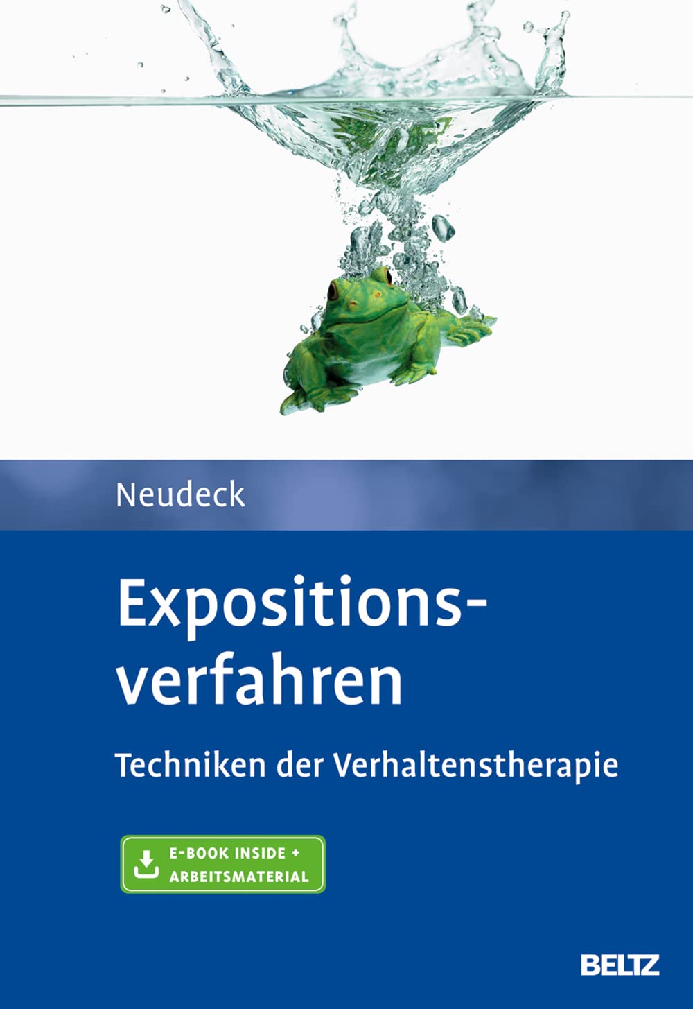 Expositionsverfahren. Techniken der Verhaltenstherapie von Peter Neudeck