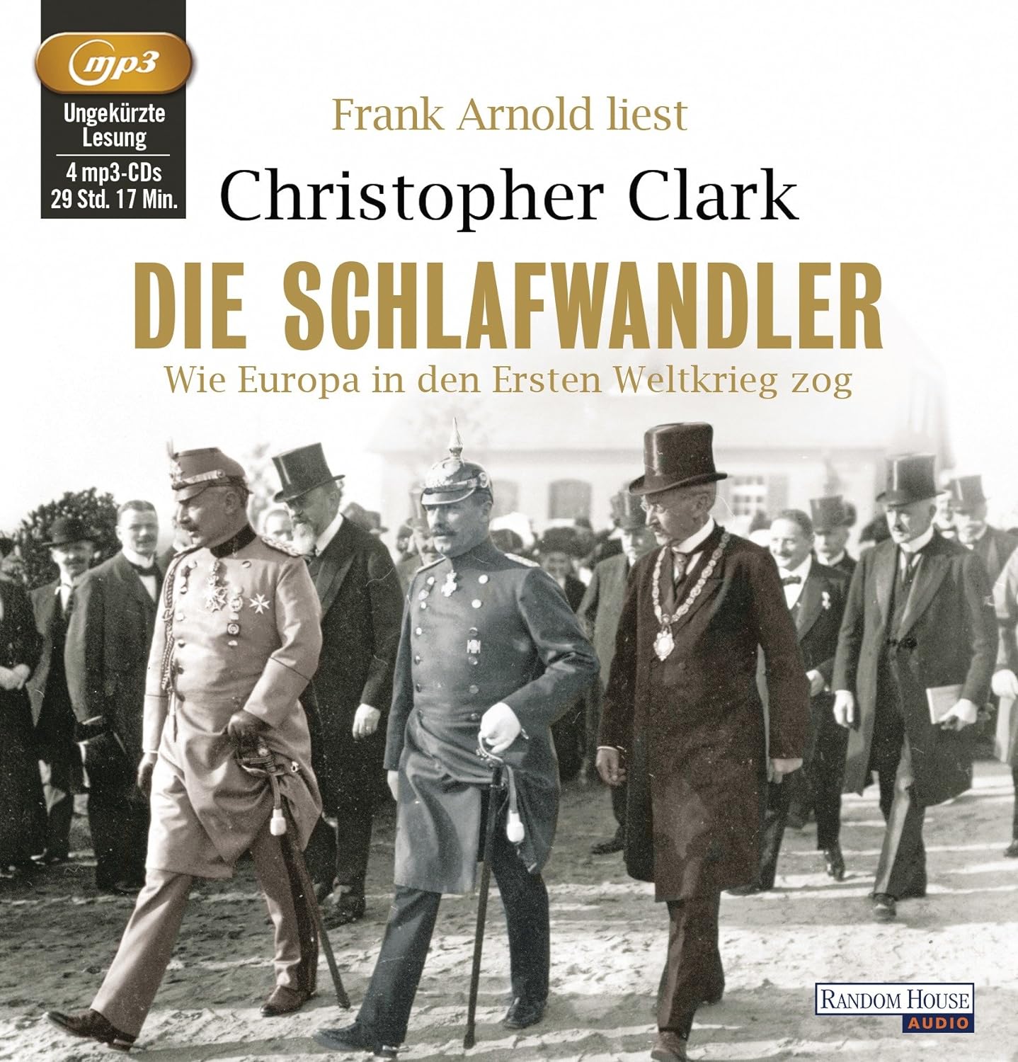 Die Schlafwandler. Wie Europa in den Ersten Weltkrieg zog von Christopher Clark (Hörbuch)