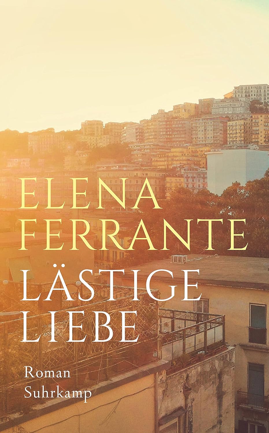 Lästige Liebe von Elena Ferrante