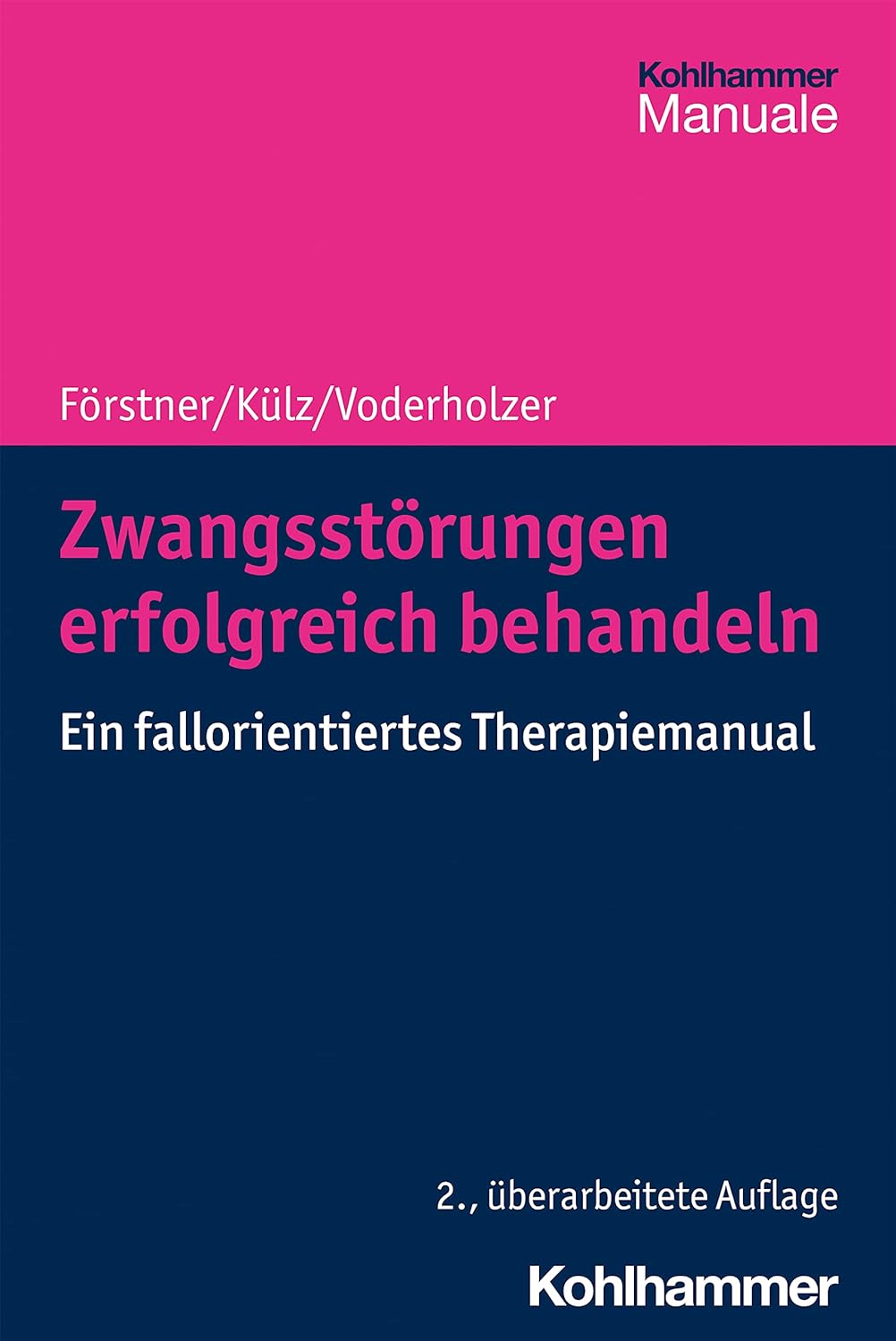 Zwangsstörungen erfolgreich behandeln. Ein fallorientiertes Therapiemanual von Ulrich Förstner, Anne Katrin Külz und Ulrich Voderholzer