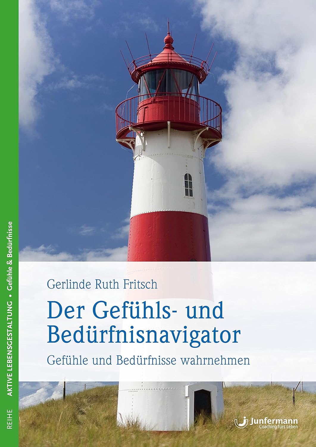 Der Gefühls- und Bedürfnisnavigator. Gefühle & Bedürfnisse wahrnehmen von Gerlinde R. Fritsch
