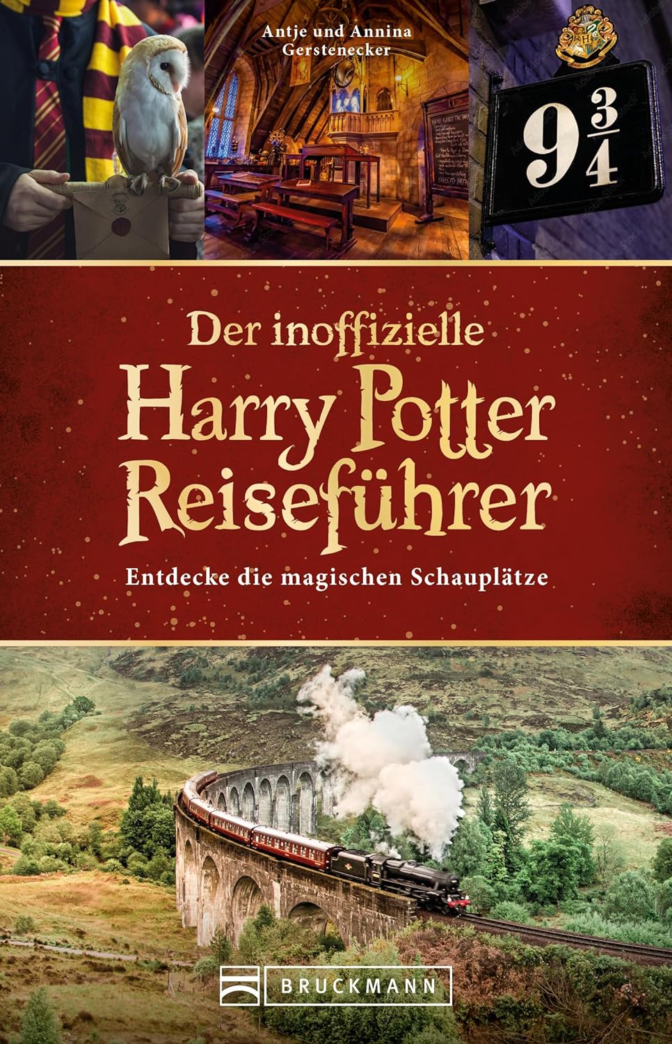 Der inoffizielle Harry Potter Reiseführer. Entdecke die magischen Schauplätze von Antje Gerstenecker und Annina Gerstenecker