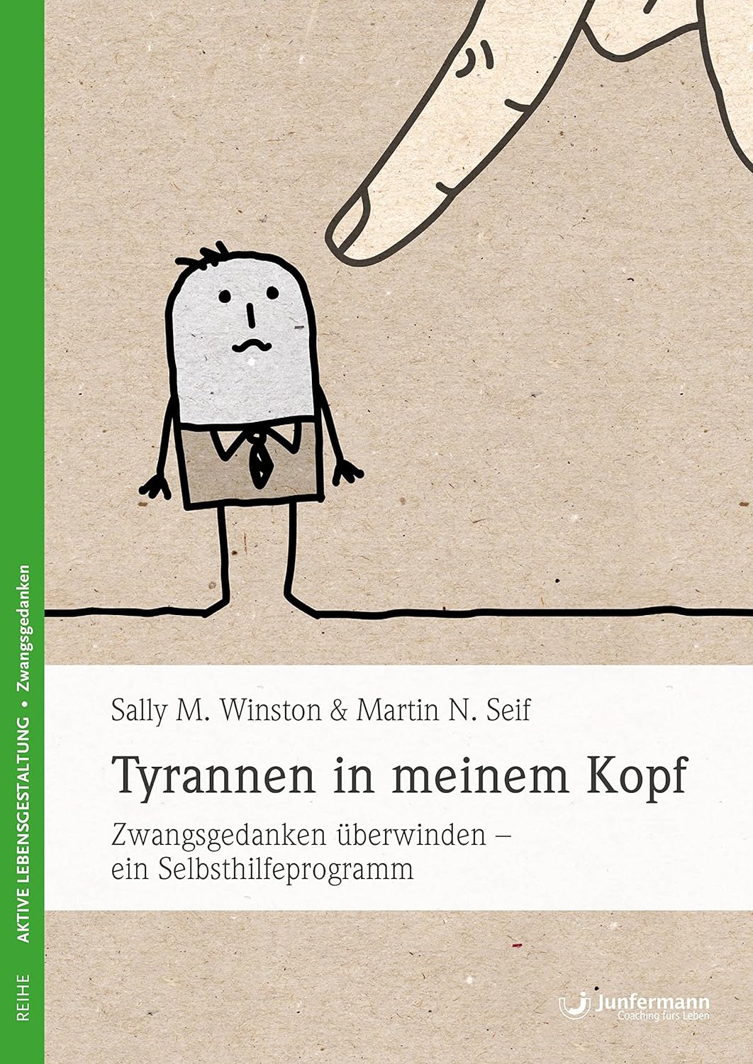 Tyrannen in meinem Kopf. Zwangsgedanken überwinden - ein Selbsthilfeprogramm von Sally M. Winston und Martin N. Seif
