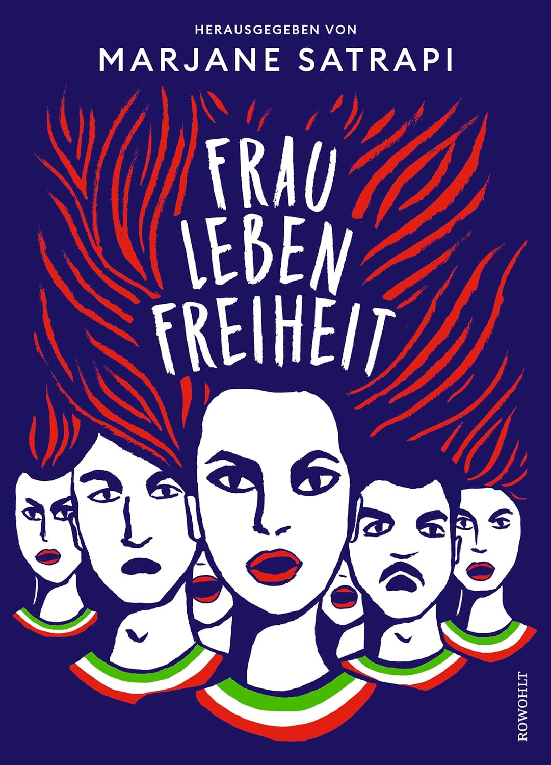 Frau, Leben, Freiheit von Marjane Satrapi (Herausgeberin)