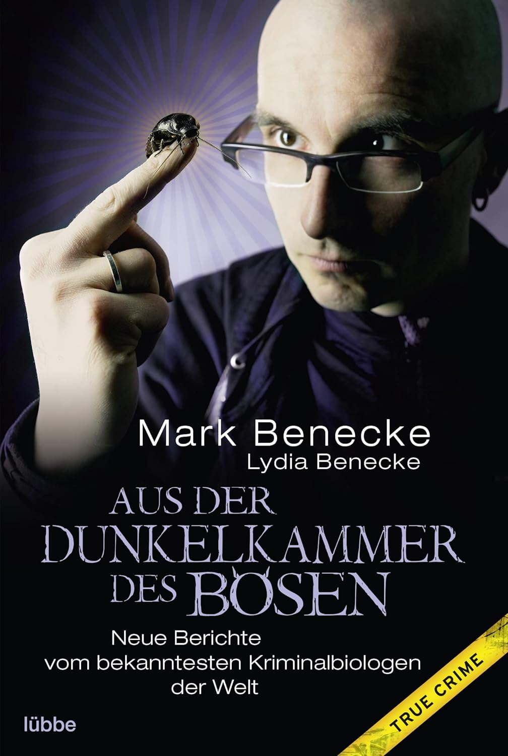 Aus der Dunkelkammer des Bösen von Mark Benecke und Lydia Benecke