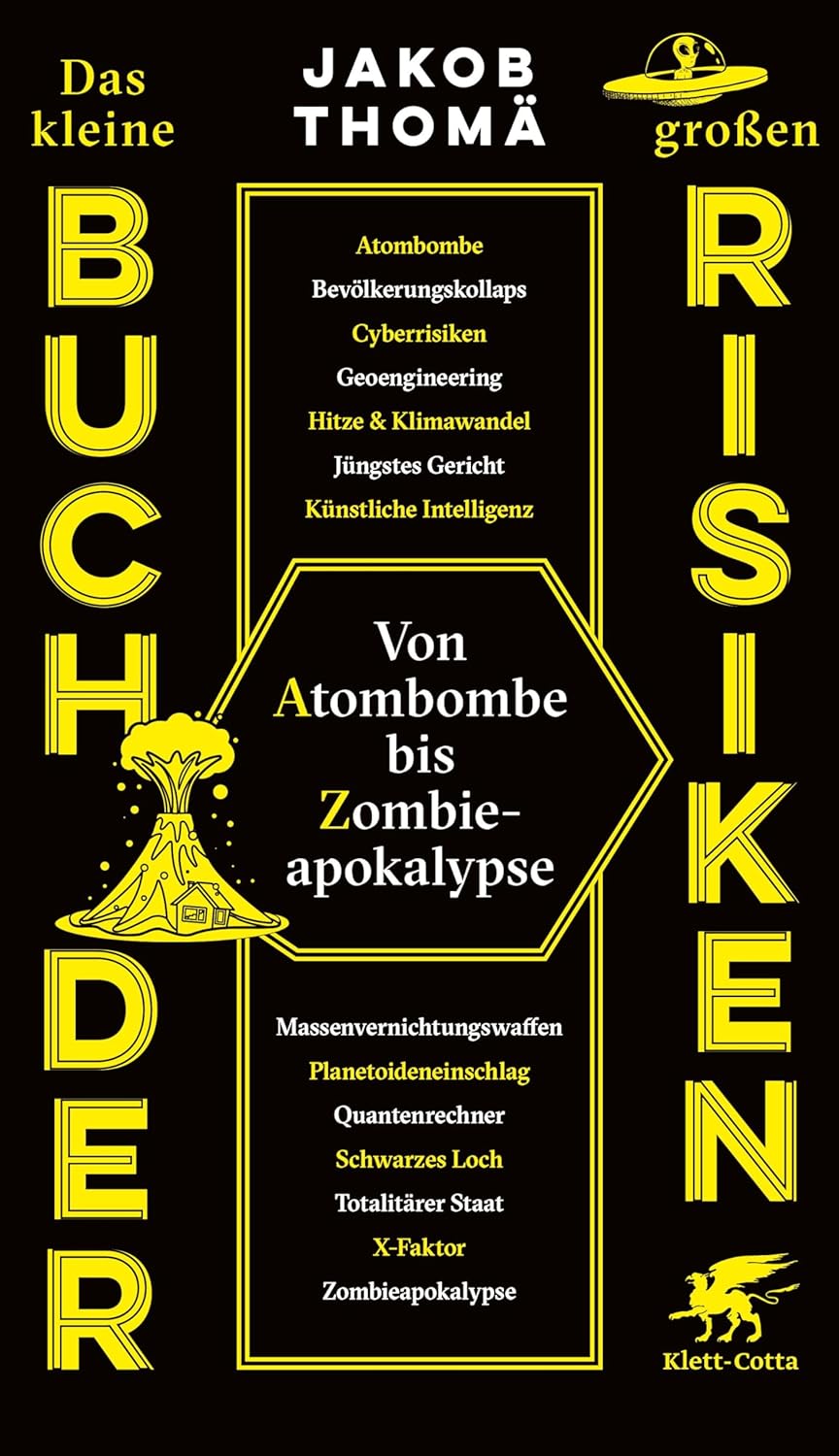 Das kleine Buch der großen Risiken. Von Atombombe bis Zombieapokalypse von Jakob Thomä