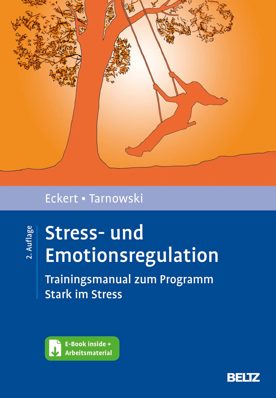 Stress- und Emotionsregulation. Trainingsmanual zum Programm Stark im Stress von Marcus Eckert und Torsten Tarnowski