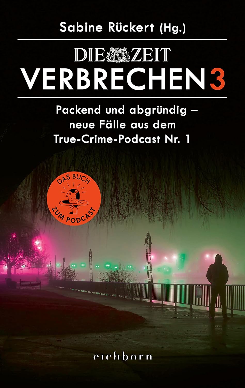 DIE ZEIT Verbrechen 3 von Sabine Rückert