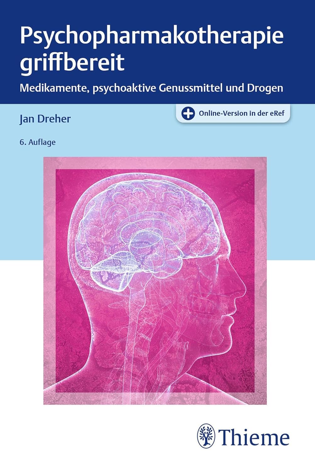 Psychopharmakotherapie griffbereit. Medikamente, psychoaktive Genussmittel und Drogen von Jan Dreher