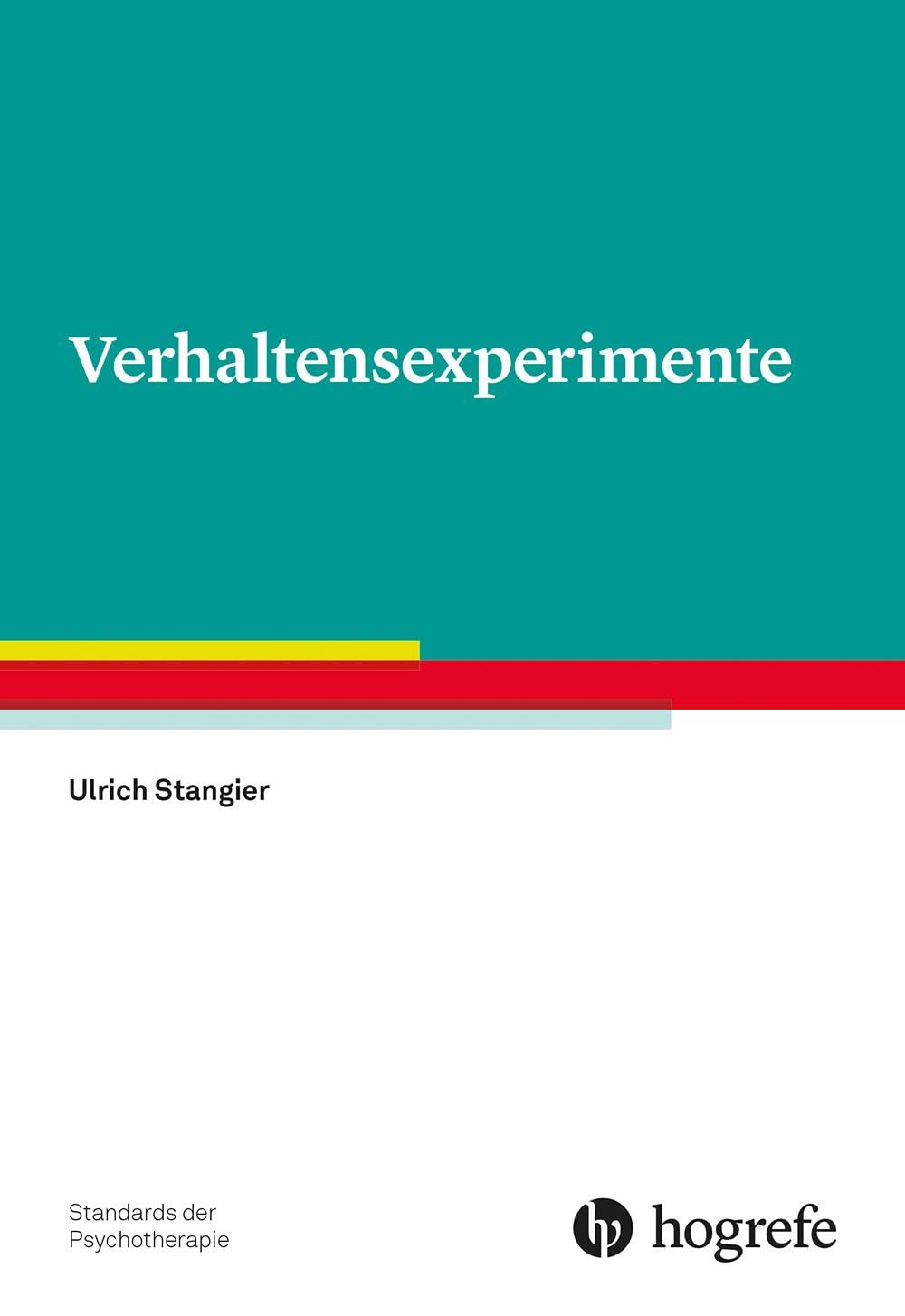Verhaltensexperimente (Standards der Psychotherapie) von Ulrich Stangier