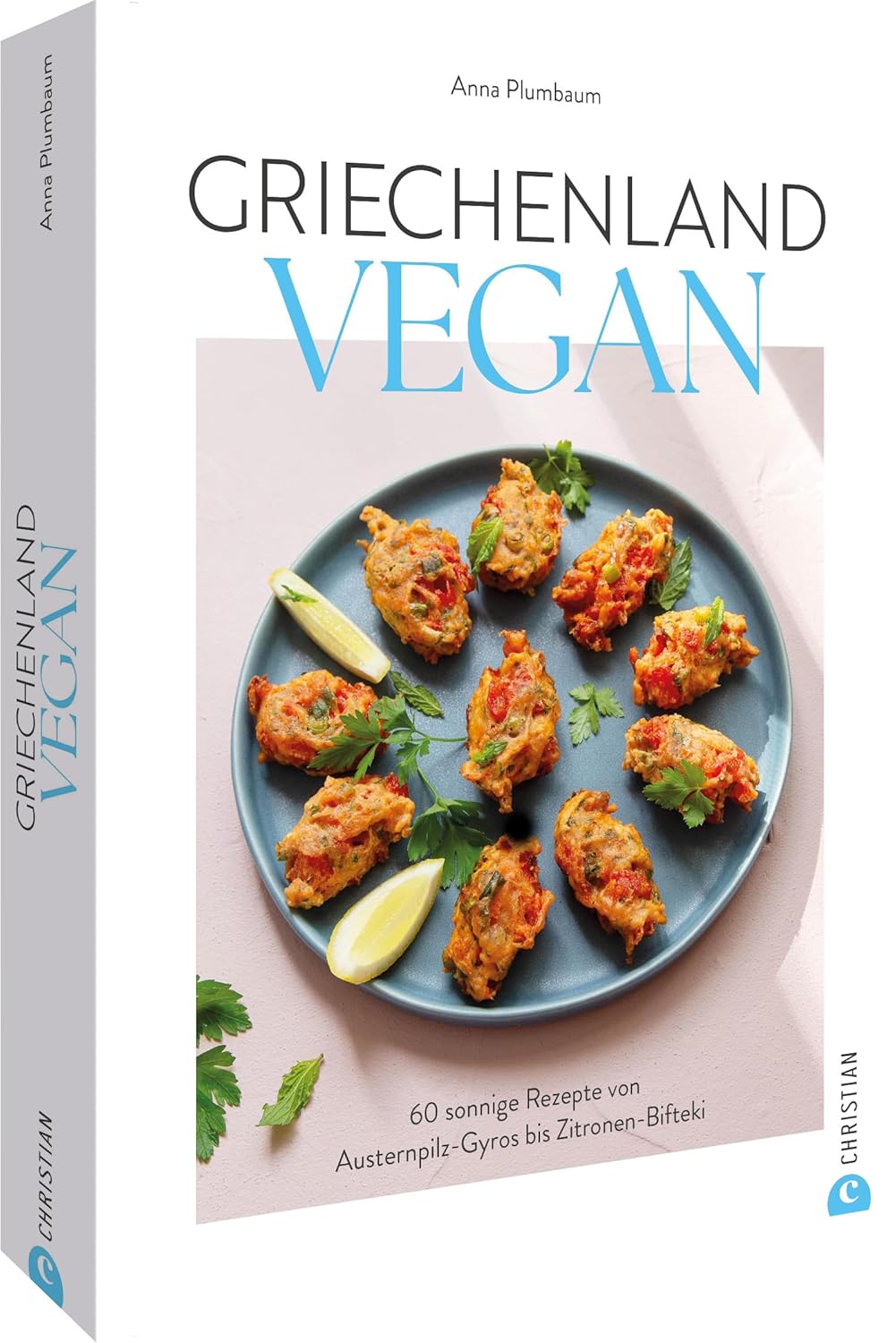 Griechenland vegan. 60 sonnige Rezepte von Austernpilz-Gyros bis Zitronen-Bifteki von Anna Plumbaum