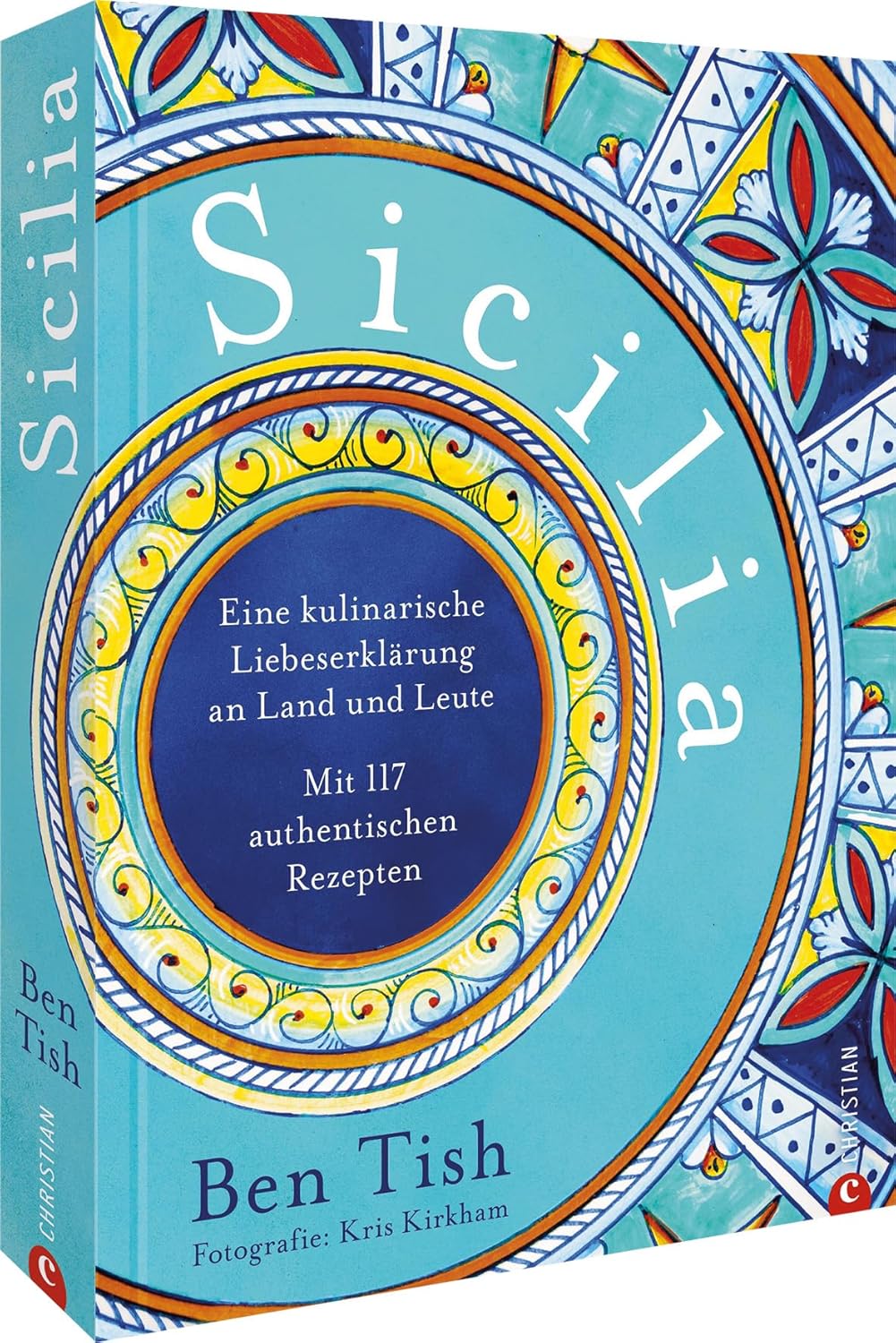 Sicilia. Eine kulinarische Liebeserklärung an Land und Leute von Ben Tish und Kris Kirkham