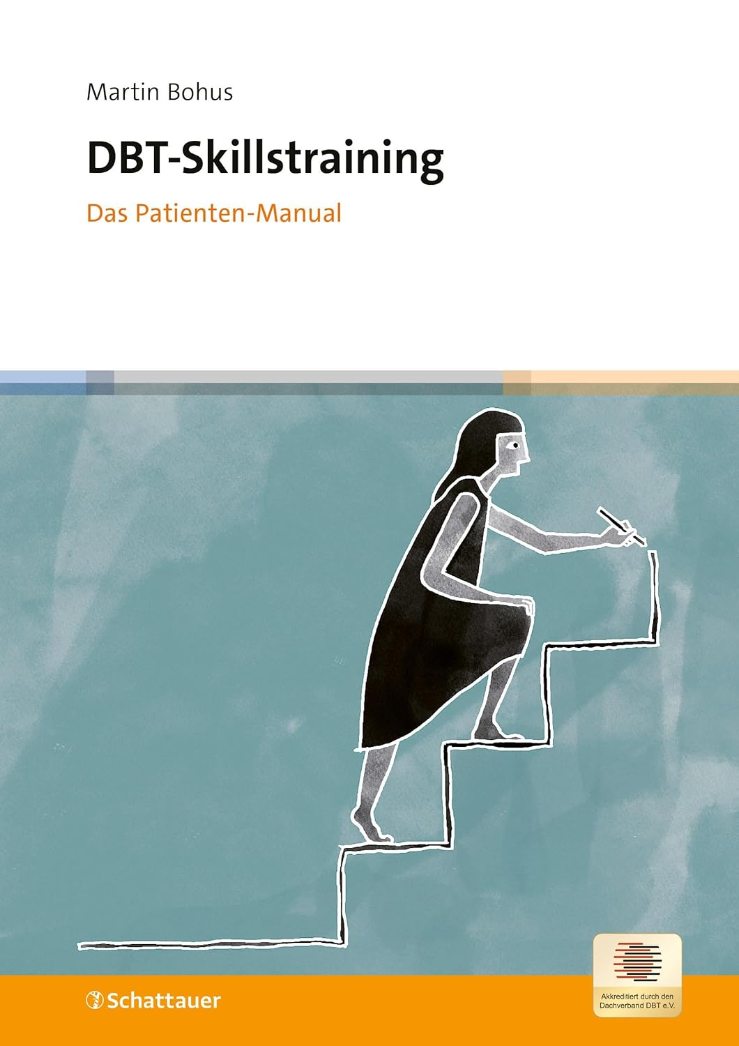 DBT-Skillstraining. Das Patienten-Manual von Martin Bohus