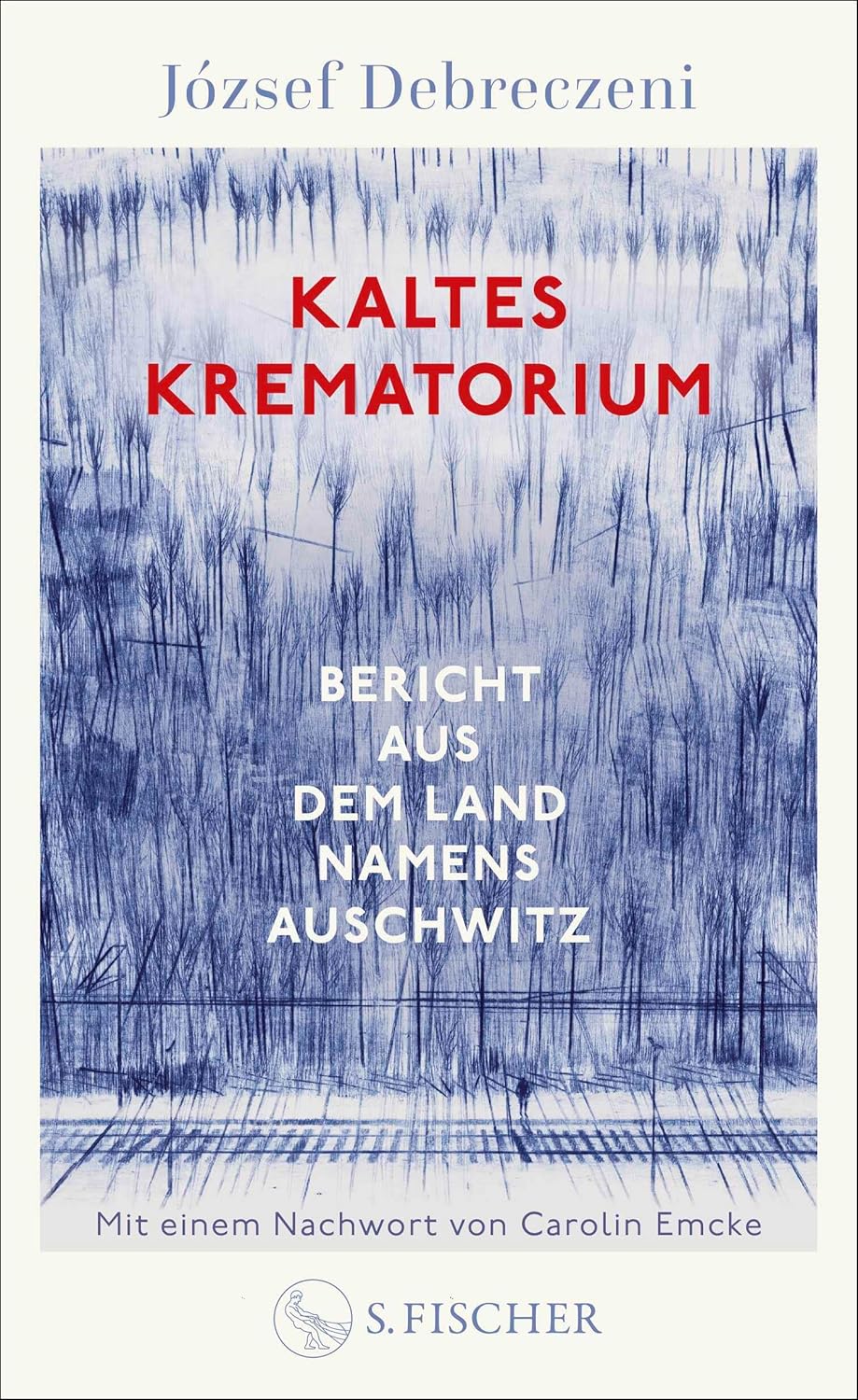 Kaltes Krematorium. Bericht aus dem Land namens Auschwitz von József Debreczeni