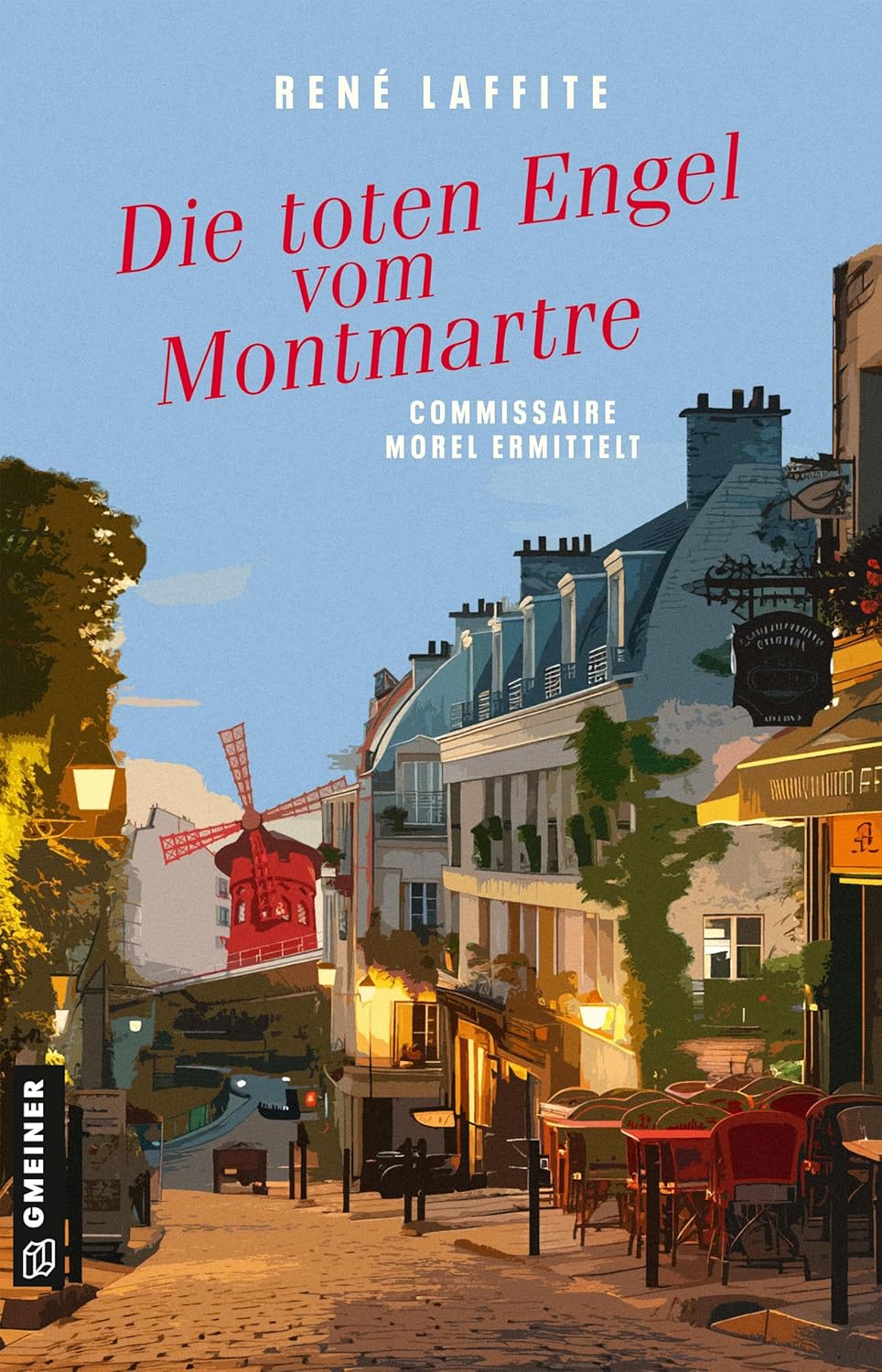 Die toten Engel vom Montmartre. Commissaire Morel ermittelt von René Laffite