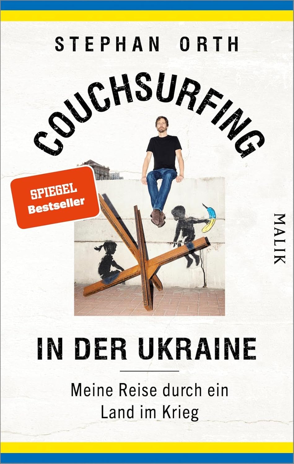 Couchsurfing in der Ukraine. Meine Reise durch ein Land im Krieg von Stephan Orth