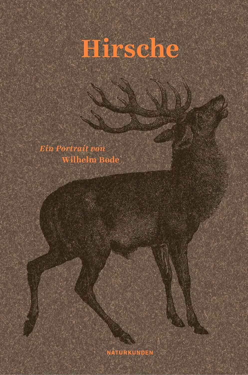 Hirsche. Ein Portrait (Naturkunden) von Wilhelm Bode