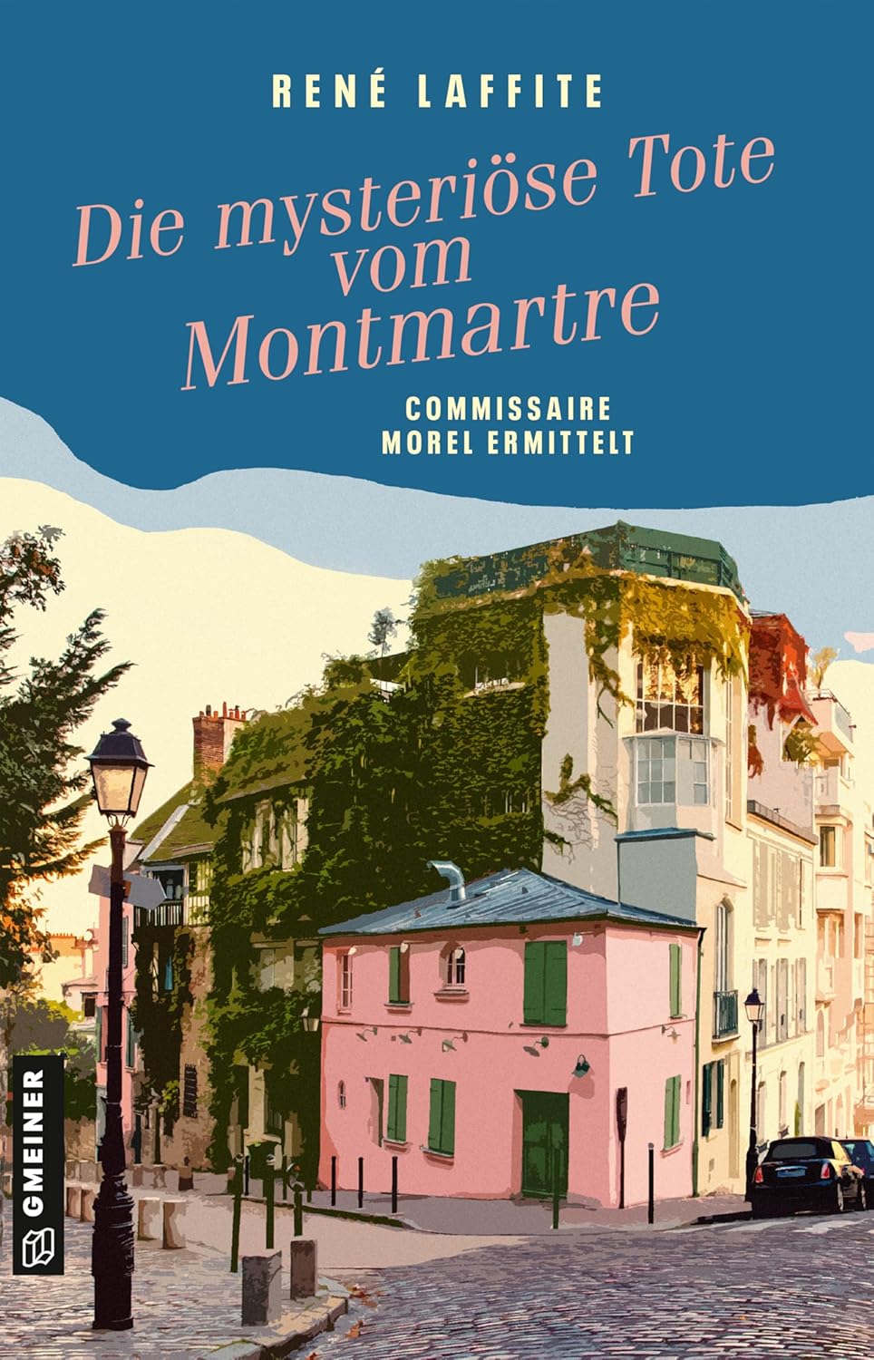 Die mysteriöse Tote vom Montmartre. Commissaire Morel ermittelt von René Laffite