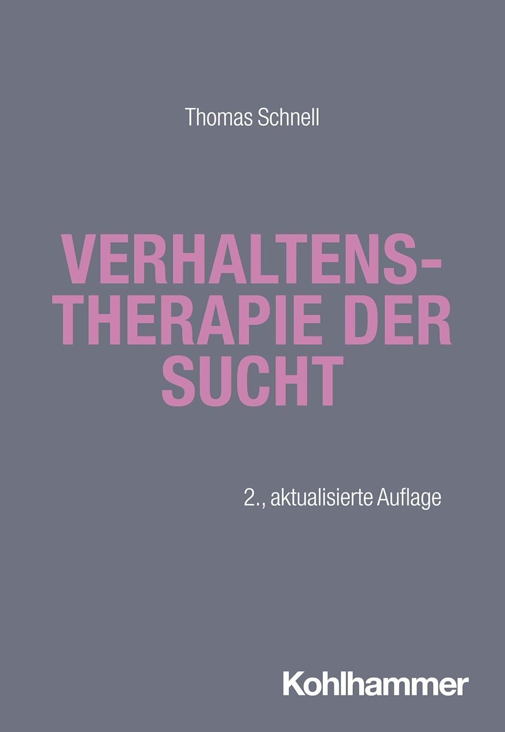 Verhaltenstherapie der Sucht von Thomas Schnell