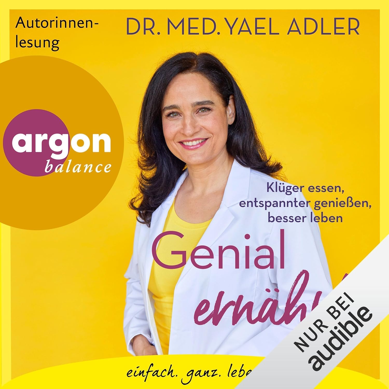 Genial ernährt! Klüger essen, entspannter genießen, besser leben von Yael Adler (Hörbuch)