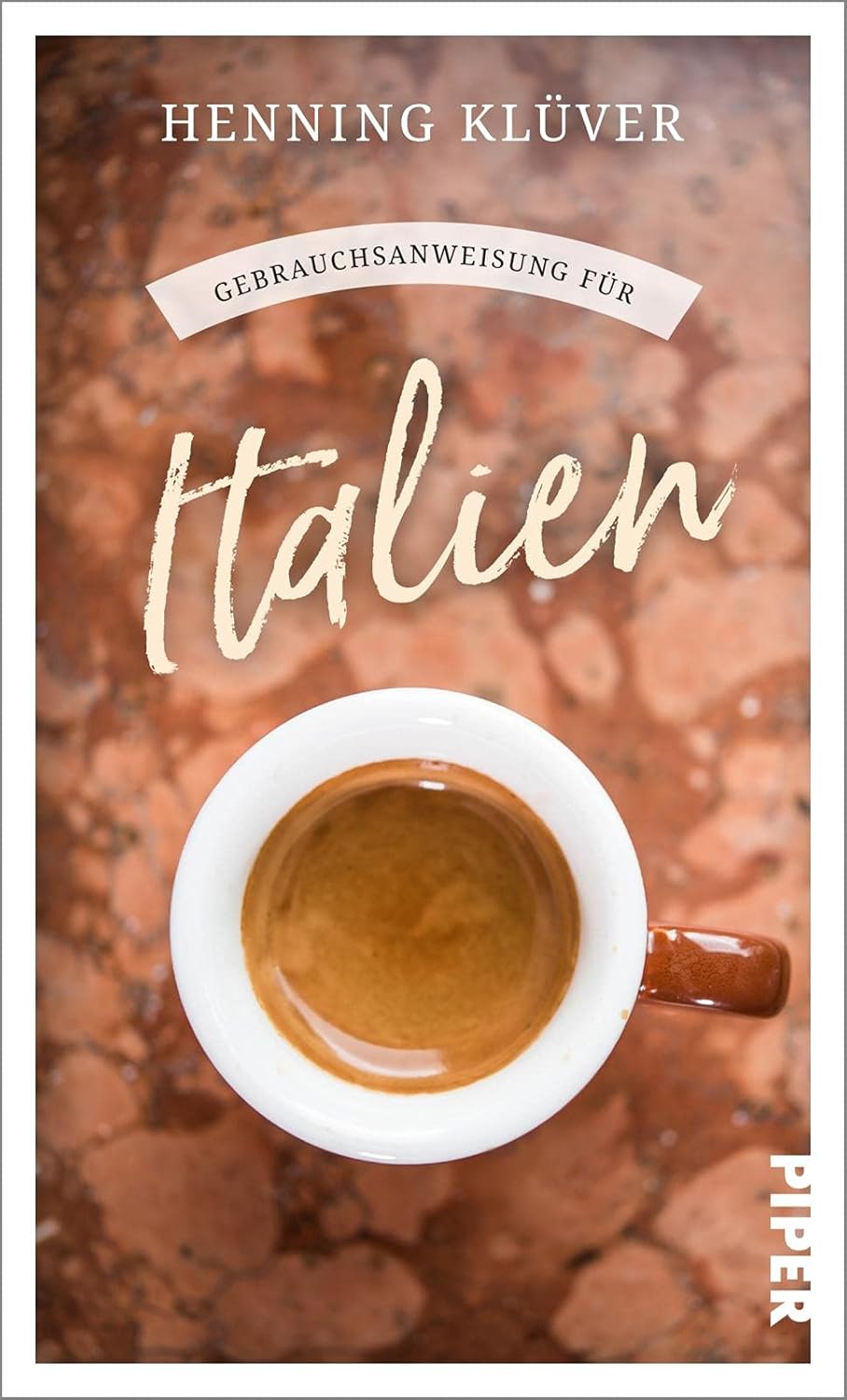 Gebrauchsanweisung für Italien von Henning Klüver