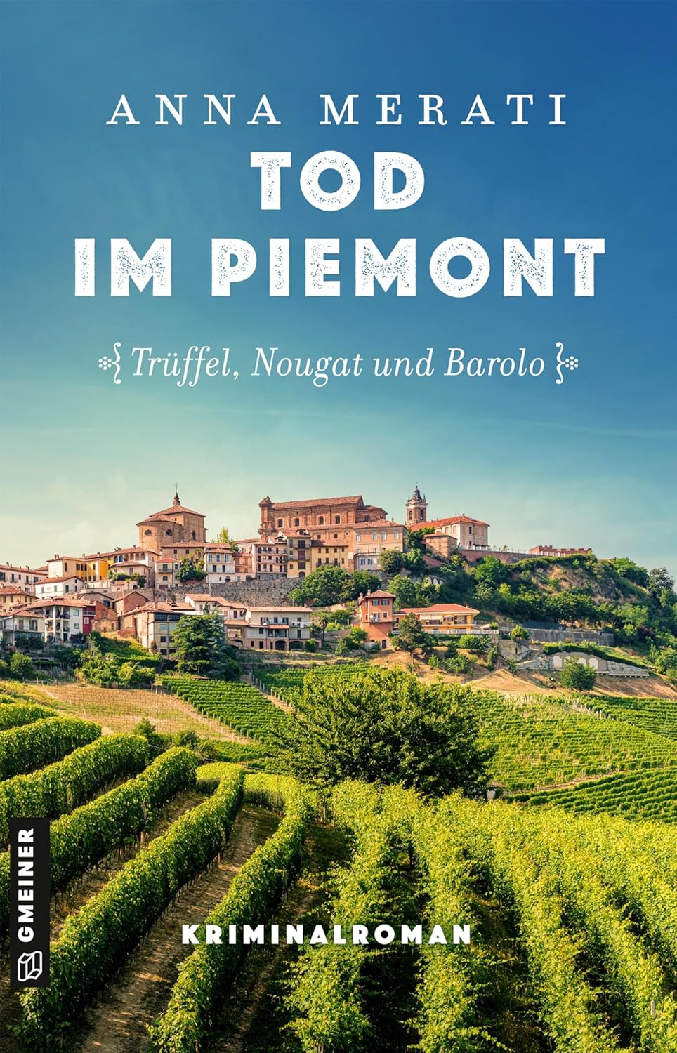 Tod im Piemont - Trüffel, Nougat und Barolo von Anna Merati