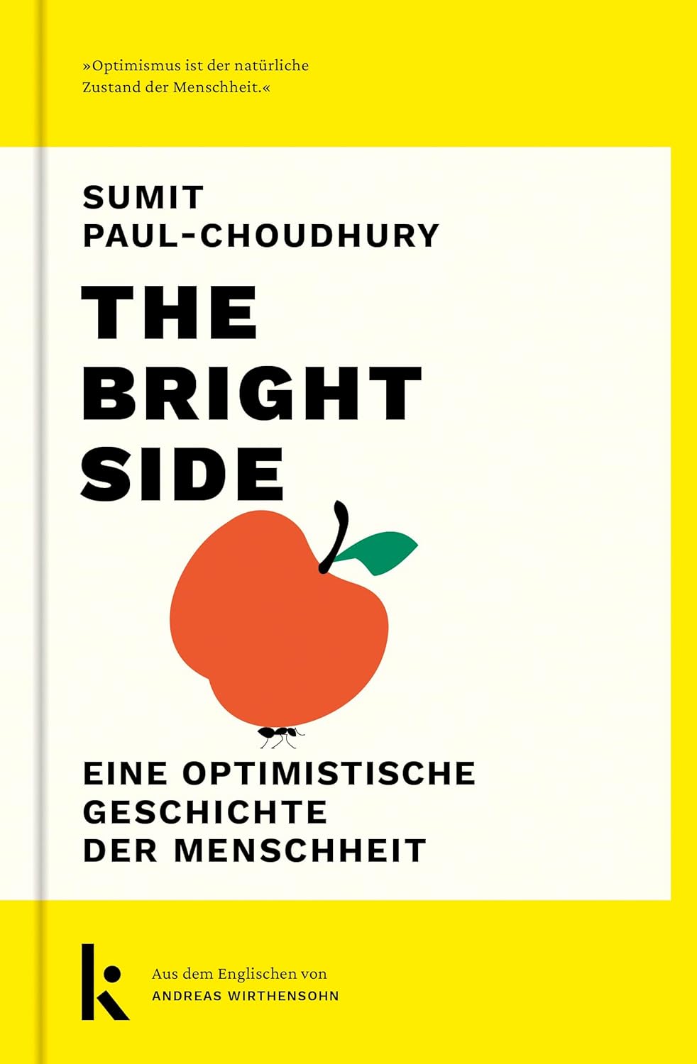 The Bright Side. Eine optimistische Geschichte der Menschheit von Sumit Paul-Choudhury