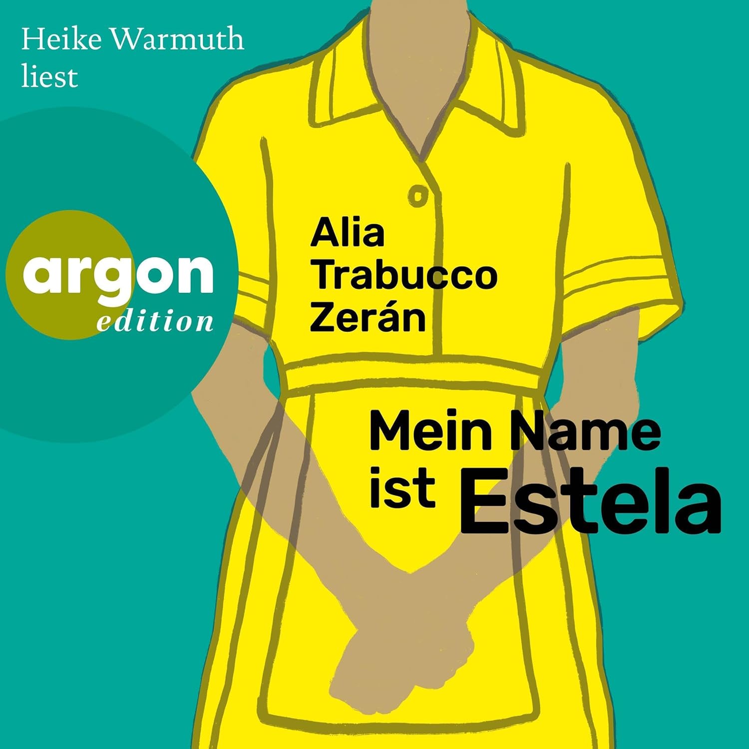 Mein Name ist Estela von Alia Trabucco Zerán (Hörbuch)