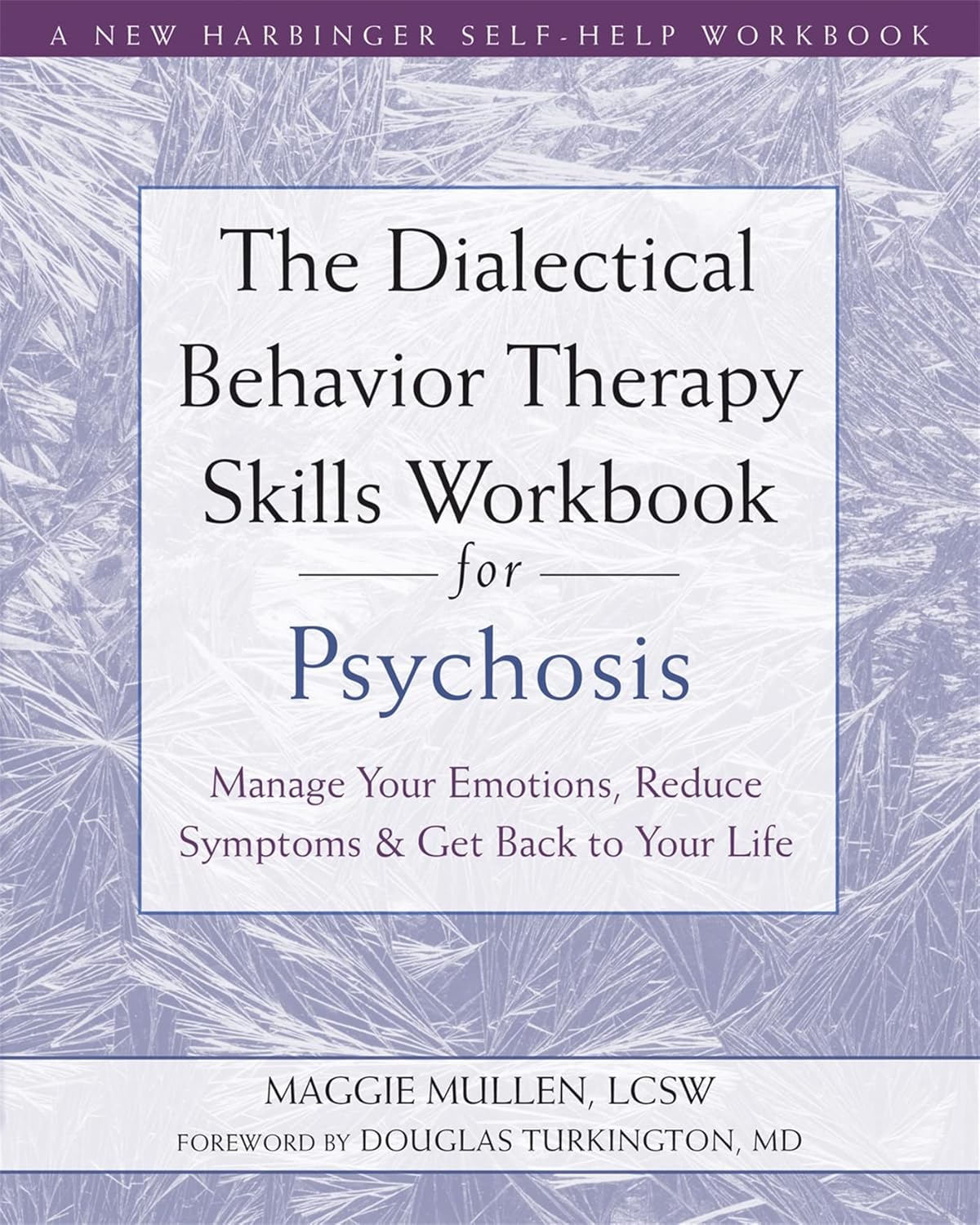 The Dialectical Behavior Therapy Skills Workbook for Psychosis von Maggie Mullen
