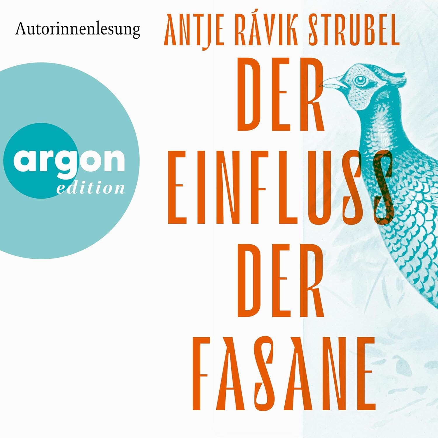 Der Einfluss der Fasane von Antje Rávik Strubel (Hörbuch)