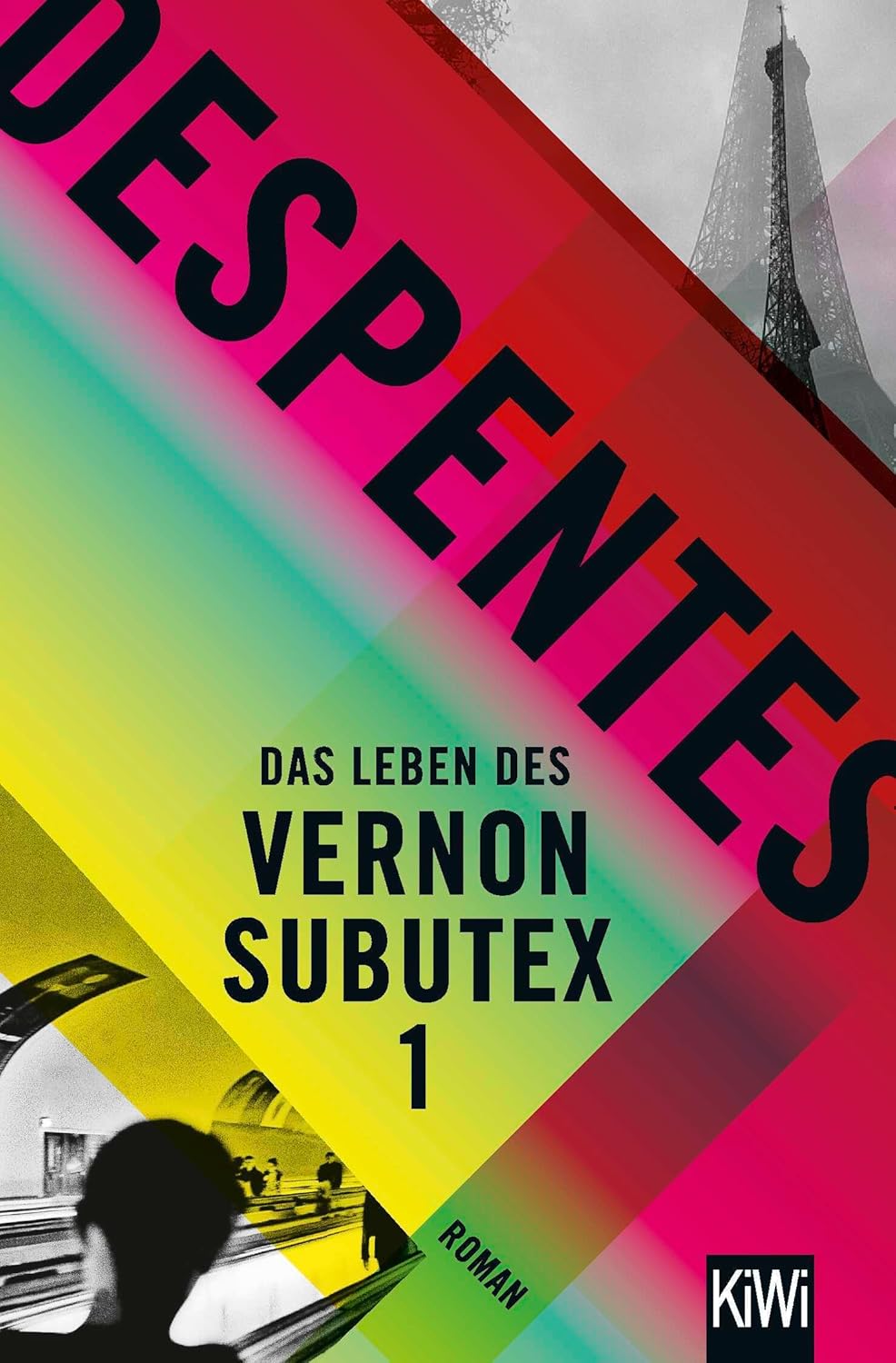 Das Leben des Vernon Subutex 1 von Virginie Despentes