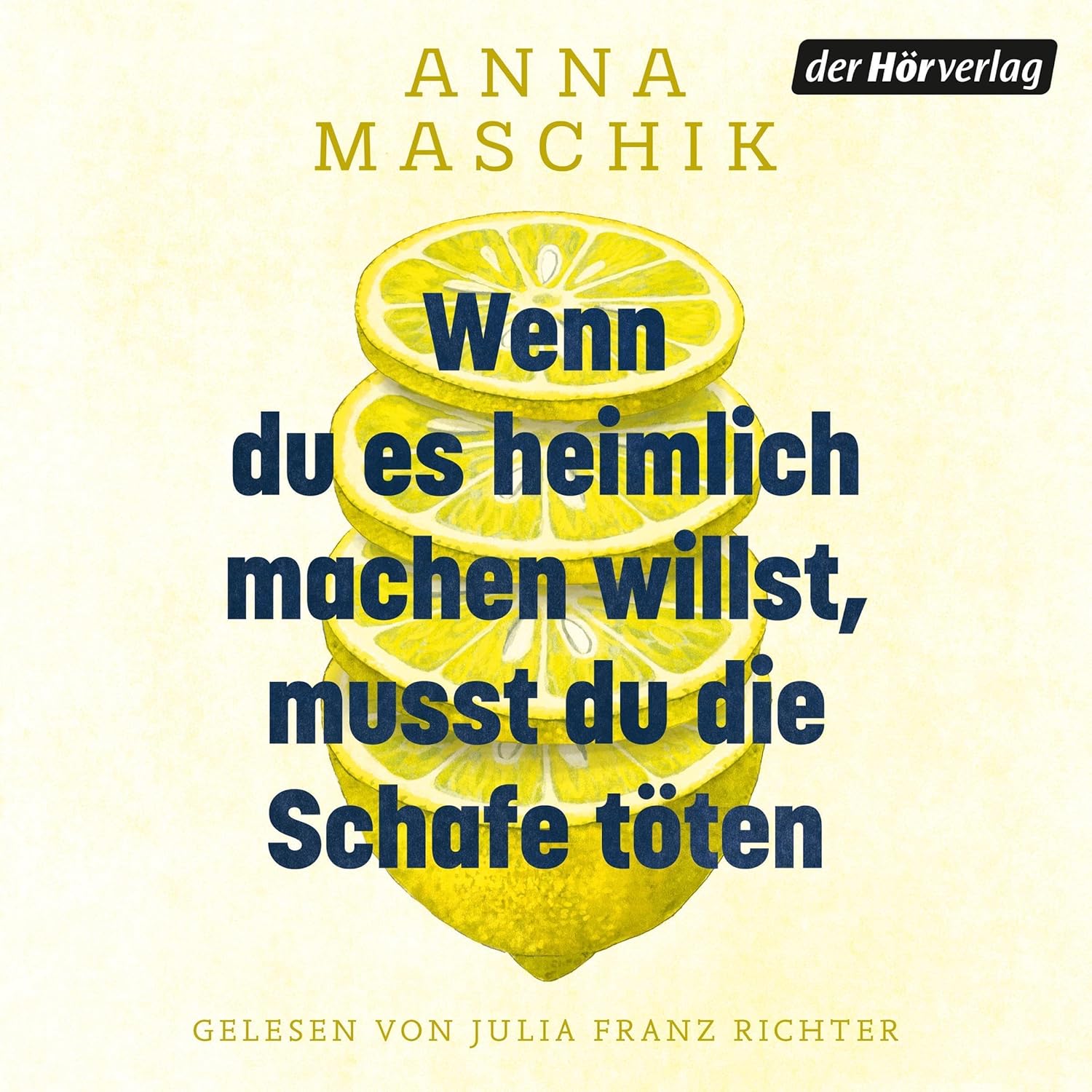 Wenn du es heimlich machen willst, musst du die Schafe töten von Anna Maschik (Hörbuch)