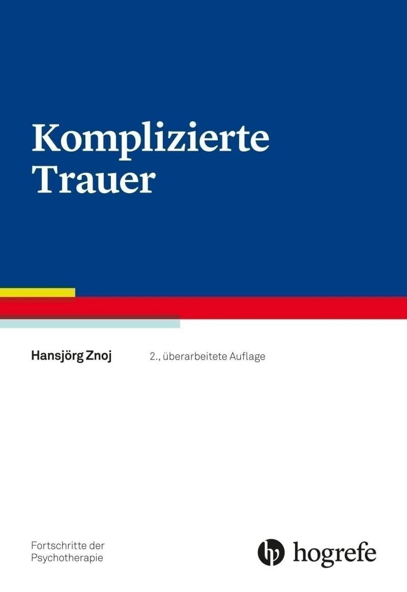 Komplizierte Trauer (Fortschritte der Psychotherapie) von Hansjörg Znoj
