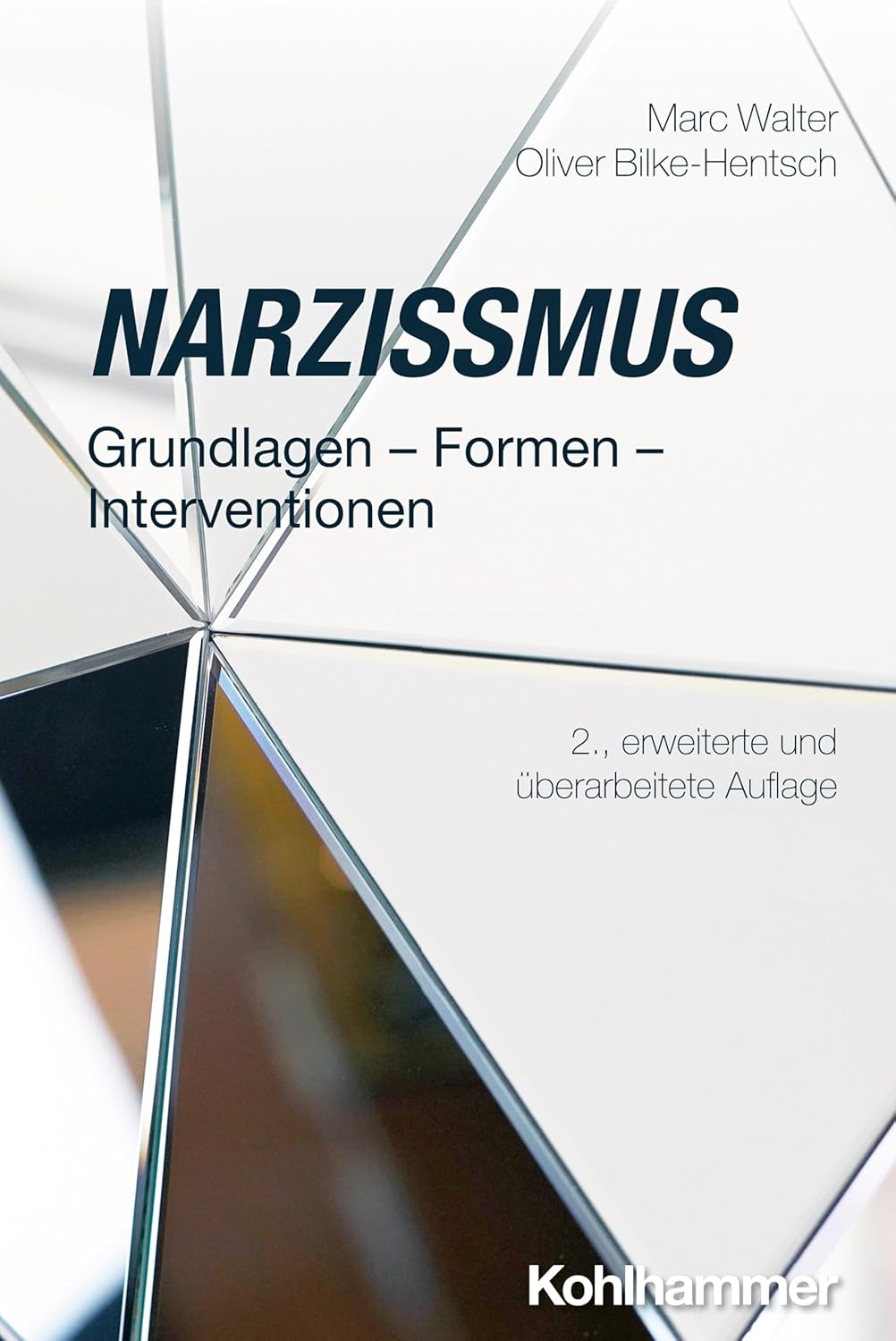Narzissmus. Grundlagen - Formen - Interventionen von Marc Walter und Oliver Bilke-Hentsch